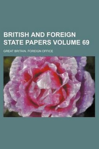 Cover of British and Foreign State Papers Volume 69