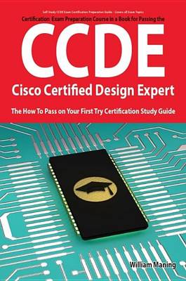 Book cover for Ccde - Cisco Certified Design Expert Exam Preparation Course in a Book for Passing the Ccde Exam - The How to Pass on Your First Try Certification Study Guide