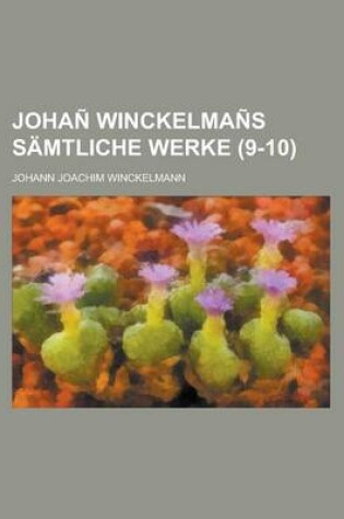 Cover of Johan Winckelmans Samtliche Werke (9-10 )