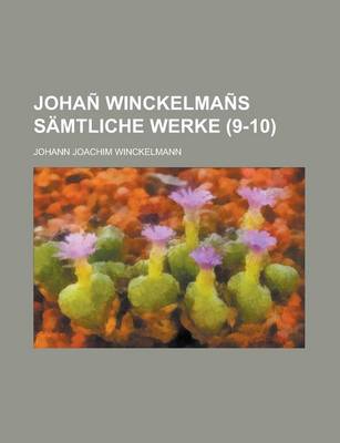 Book cover for Johan Winckelmans Samtliche Werke (9-10 )