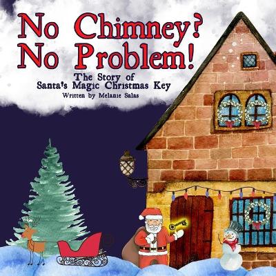 Book cover for No Chimney? No Problem! The Story of Santa's Magic Christmas Key