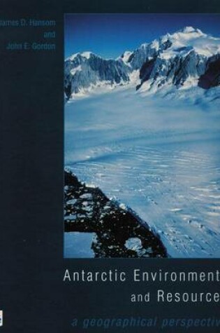 Cover of Antarctic Environments and Resources: A Geographical Perspective