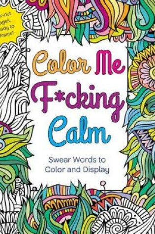 Cover of Color Me F*cking Calm