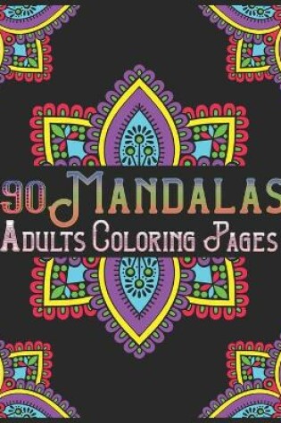Cover of 90 Mandalas Adults Coloring Pages