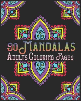 Book cover for 90 Mandalas Adults Coloring Pages