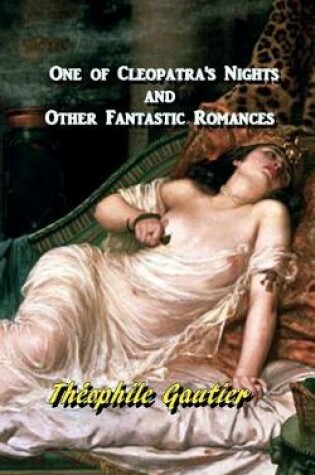 Cover of One of Cleopatra's Nights and Other Fantastic Romances