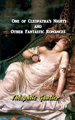 Book cover for One of Cleopatra's Nights and Other Fantastic Romances