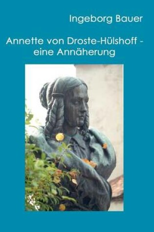 Cover of Annette von Droste-Hulshoff - eine Annaherung