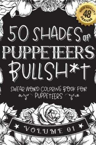 Cover of 50 Shades of puppeteers Bullsh*t