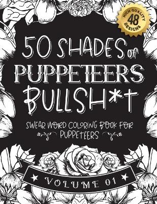 Cover of 50 Shades of puppeteers Bullsh*t