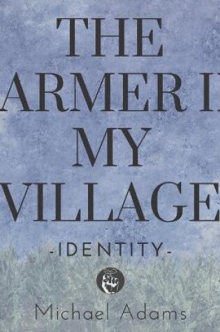 Cover of The Farmer In My Village