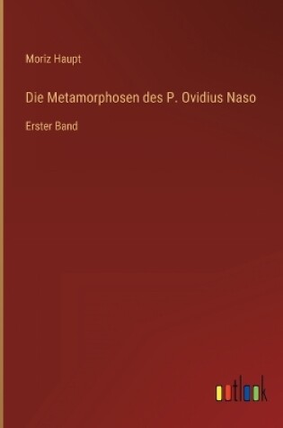 Cover of Die Metamorphosen des P. Ovidius Naso