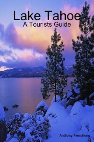 Cover of Lake Tahoe: A Tourists Guide