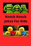 Book cover for Knock Knock Jokes For Kids