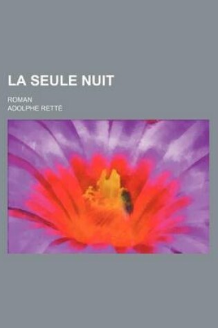 Cover of La Seule Nuit; Roman