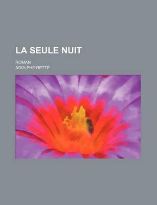 Book cover for La Seule Nuit; Roman