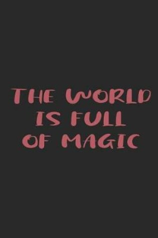 Cover of The World Is Full Of Magic