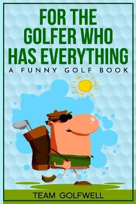 Cover of For the Golfer Who Has Everything