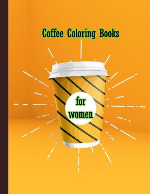 Book cover for Coffee coloring books for women