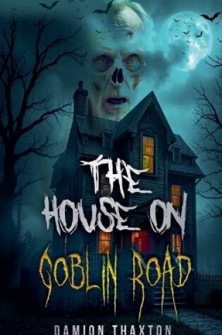 Cover of The House on Goblin Road