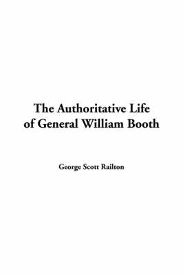 Book cover for The Authoritative Life of General William Booth