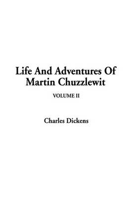 Book cover for Life and Adventures of Martin Chuzzlewit, V2