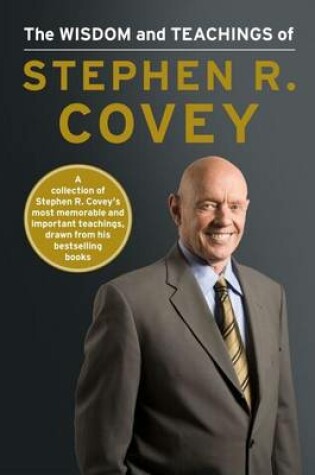 Cover of The Wisdom and Teachings of Stephen R. Covey