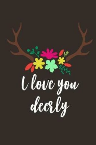 Cover of I Love You Deerly