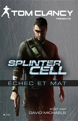 Book cover for Splinter Cell Echec Et Mat