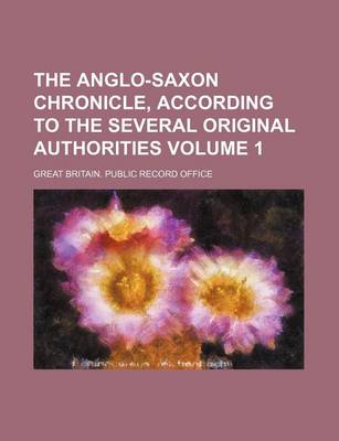 Book cover for The Anglo-Saxon Chronicle, According to the Several Original Authorities Volume 1