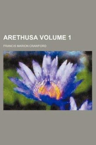 Cover of Arethusa Volume 1