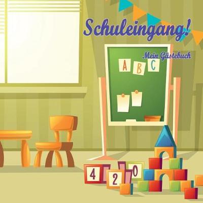 Book cover for Schuleingang! Mein Gastebuch