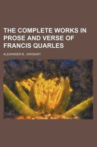 Cover of The Complete Works in Prose and Verse of Francis Quarles