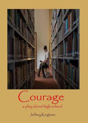 Book cover for COURAGE A Play in One Act for and about High School Students