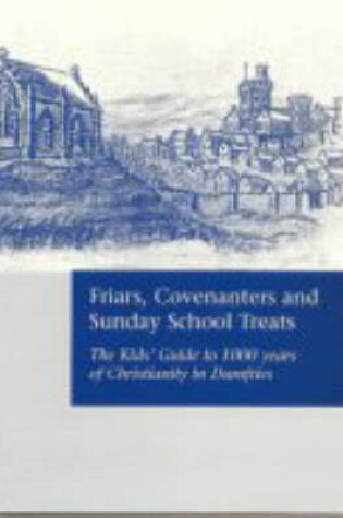 Cover of Friars, Covenanters and Sunday School Treats