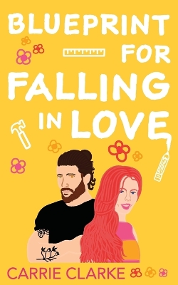 Blueprint for Falling in Love by Carrie Clarke