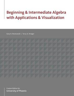 Book cover for Beginning & Intermediate Algebra with Applications & Visualization