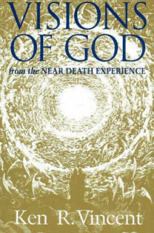 Cover of Visions of God From the Near Death Experience