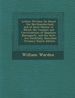 Book cover for Letters Written on Board ... the Northumberland, and at Saint Helena