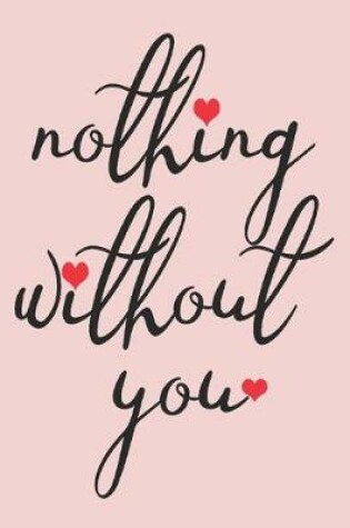 Cover of nothing without you