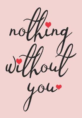 Book cover for nothing without you