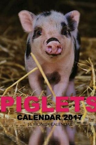 Cover of Piglets Calendar 2017
