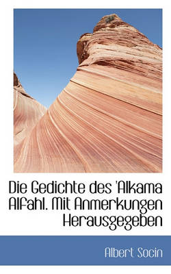 Book cover for Die Gedichte Des 'Alkama Alfahl. Mit Anmerkungen Herausgegeben