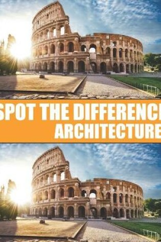 Cover of Spot the Difference Architecture!