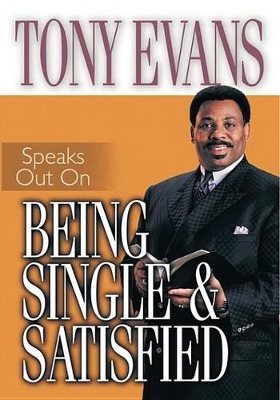 Book cover for Tony Evans Speaks Out on Being Single and Satisfied