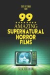Book cover for 99 Amazing Supernatural Horror Films