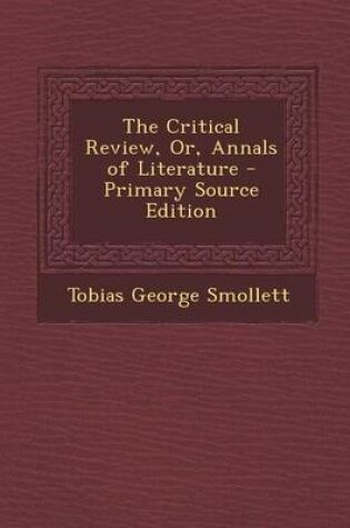 Cover of The Critical Review, Or, Annals of Literature - Primary Source Edition