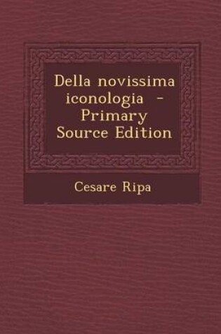 Cover of Della Novissima Iconologia - Primary Source Edition