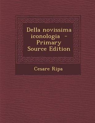 Book cover for Della Novissima Iconologia - Primary Source Edition