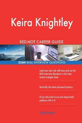 Book cover for Keira Knightley RED-HOT Career Guide; 2584 REAL Interview Questions